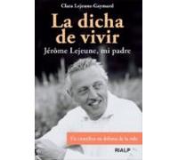La Dicha De Vivir: Jerome Lejeume Mi Padre