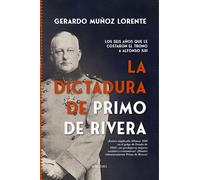 La dictadura de Primo de Rivera | Gerardo Muñoz Lorente