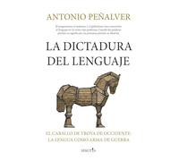 LA DICTADURA DEL LENGUAJE: El caballo de Troya de Occidente: la lengua como arma de guerra (Reflejos de Actualidad)