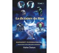 La dictature du Bien (Tome 1)