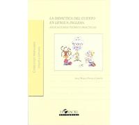 La didáctica del cuento en lengua inglesa: aplicaciones teórico-prácticas (Colección Manuales)