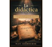 La didáctica: Redescubriendo la enseñanza apostólica y la sabiduría sagrada del cristianismo primitivo