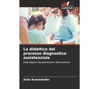 La didattica del processo diagnostico assistenziale: Dalla diagnosi alla pianificazione dell'assistenza