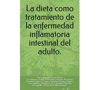 La dieta como tratamiento de la enfermedad inflamatoria intestinal del adulto.: Revisión bibliográfica.