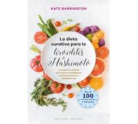 La Dieta Curativa Para La Tiroiditis De Hashimoto: Un Programa Complet