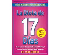 La Dieta de 17 Dias: Un plan del doctor para resultados rápidos