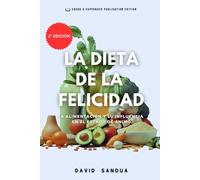 LA DIETA DE LA FELICIDAD: LA ALIMENTACIÓN Y SU INFLUENCIA EN EL ESTADO DE ÁNIMO