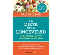 La dieta de la longevidad: Comer bien para vivir sano hasta los 110 años (Clave)
