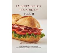 LA DIETA DE LOS BOCADILLOS - Tomo II: Método Dr. Celso: 2