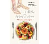 La Dieta Del Acido Urico: 49 Recetas Contra La Gota