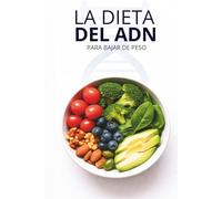 La Dieta del ADN: PARA BAJAR DE PESO