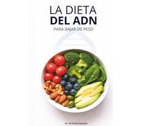 LA DIETA DEL ADN: PARA BAJAR DE PESO (La Dieta del ADN (Versión full color))