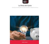 La Dieta del Gasto: Finanzas personales para una vida de equilibrio y libertad económica