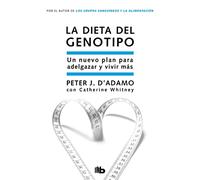 La dieta del genotipo: Un nuevo plan para adelgazar y vivir más: 174 (No ficción)