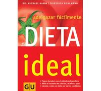 La Dieta Ideal/ The Ideal Diet: Adelgazar Facilmente/ Lose Weight Easily