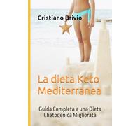 La dieta Keto Mediterranea: Guida Completa a una Dieta Chetogenica Migliorata