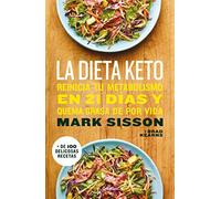 La dieta Keto: Reinicia tu metabolismo en 21 días y quema grasa de forma definitiva (Alimentación saludable)