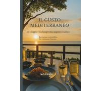 La Dieta Mediterranea: In viaggio tra longevità, sapore e salute