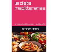la dieta meditteranea: la cucina medditeranea e i suoi benefici