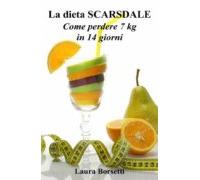 La Dieta Scarsdale: Come Perdere 7 Kg In 14 Giorni (ebook)