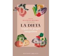 LA Dieta Segun Tu Grupo Sanguineo / Diet According to Your Blood Group (Salud Y Vida Natural / Natural Health and Living) (Spanish Edition) by Anita Hessmann-Kosaris (2004-06-01)