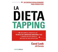 La dieta tapping: Descubre el poder de las técnicas de liberación emocional (TLE) a través de este sencillo método de digitopuntura (Salud y bienestar)