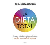 La dieta total: El nuevo método revolucionario para perder peso definitivamente (Salud y Bienestar)