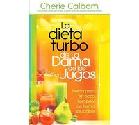 La dieta turbo de La dama de los jugos / The Juice Lady's Turbo Diet: Lose Ten P ounds in Ten Days¿the Healthy Way!: Pierda peso en poco tiempo y de ... Lose Ten Pounds in Ten Days the Healthy Way!
