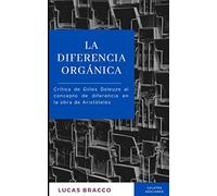 La diferencia orgánica: Crítica de Gilles Deleuze al concepto de diferencia en la obra de Aristóteles