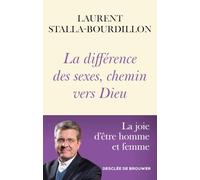 La différence des sexes, chemin vers Dieu: La joie d'être homme et femme