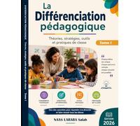 La Différenciation pédagogique: Théories, stratégies, outils et pratiques de classe TOME I