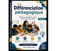 La Différenciation pédagogique Théories, stratégies, outils et pratiques de classe TOME II