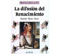 La difusión del Renacimiento (Arte - Biblioteca Básica De Arte - Serie «General»)