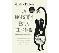 La digestión es la cuestión: Descubre los secretos del intestino, el órgano más infravalorado del cuerpo humano (Books4pocket crec. y salud)
