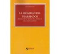 la dignidad del trabajador. dignidad de la persona en el sistema de re