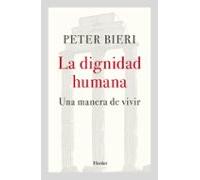 La dignidad humana: Una manera de vivir (fuera de colección)