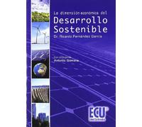 La dimensión económica del desarrollo sostenible (ECONOMIA Y EMPRESA)
