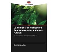 La dimension éducative des mouvements sociaux ruraux: Vers une visibilité de l'éducation paysanne