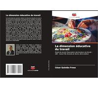 La dimension éducative du travail: Etude de cas de l'Association des brodeurs de Seridó - ABS - Caicó/ Rio Grande do Norte. 2ème édition