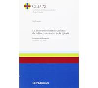 La dimensión interdisciplinar de la Doctrina Social de la Iglesia: 13 (Documentos de trabajo del Instituto de Humanidades Ángel Ayala. Serie Sphaera)