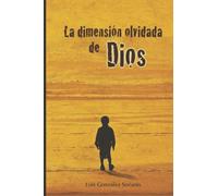 La dimensión olvidada de Dios: La Trinidad. Un niño... una playa... un problema aparentemente insoluble... (Conocer a Dios)