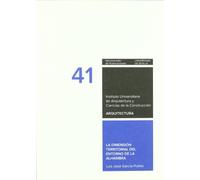 La dimensión territorial del entorno de la Alhambra: 41 (Arquitectura, Textos de Doctorado del IUACC)