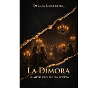 La dimora. Il mito che mi ha scelta