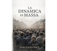 La dinamica di massa: 2 (Sociologia inter-disciplinare dei sistemi umani)
