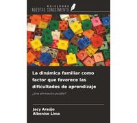 La dinámica familiar como factor que favorece las dificultades de aprendizaje: ¿Una afirmación posible?