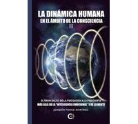 La dinámica humana en el ámbito de la consciencia II