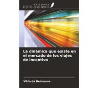 La dinámica que existe en el mercado de los viajes de incentivo