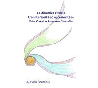 La dinamica rituale tra interiorità ed esteriorità in Odo Casel e Romano Guardini