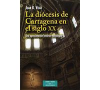 La diócesis de Cartagena: Una aproximación histórico-sociológica (ESTUDIOS Y ENSAYOS)