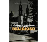 La Diócesis de Zamora Mich., ante el conflicto religioso (1921-1939) (Prisma cristero)